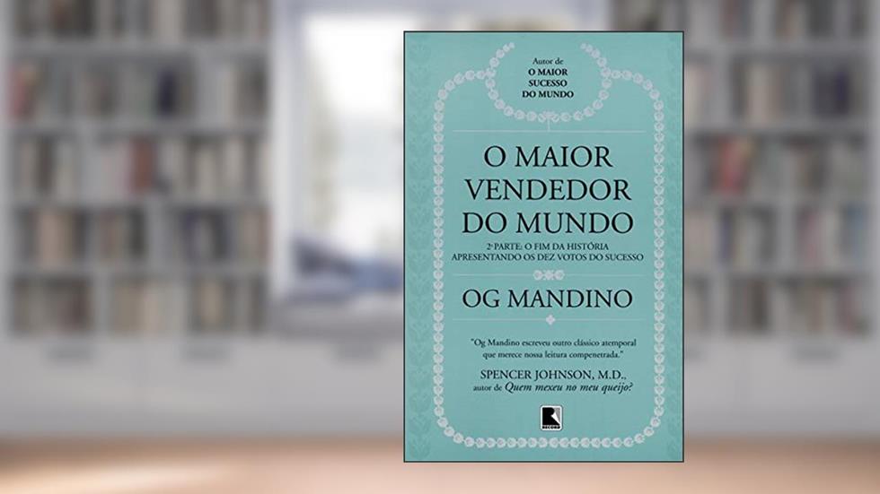 O maior vendedor do mundo: O fim da história (Vol. 2): 2ª parte, do autor Og Mandino