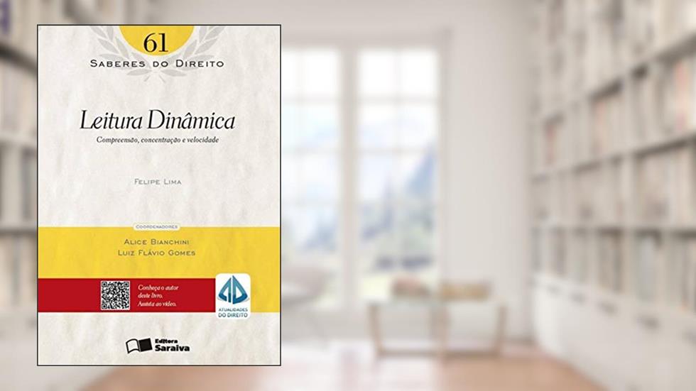 Leitura dinâmica - 1ª edição de 2012: Compreensão, concentração e velocidade: 61, do autor Felipe Lima