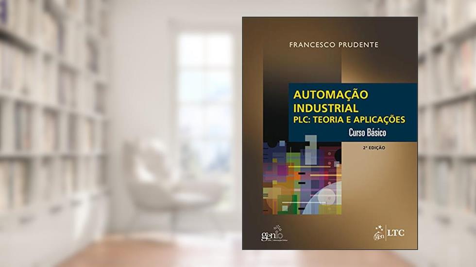 Automação Industrial PLC: Teoria e Aplicações - Curso Básico, do autor Prudente