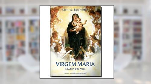 Capa de Virgem Maria. A Rainha dos Anjos, do autor Monica Buonfiglio
