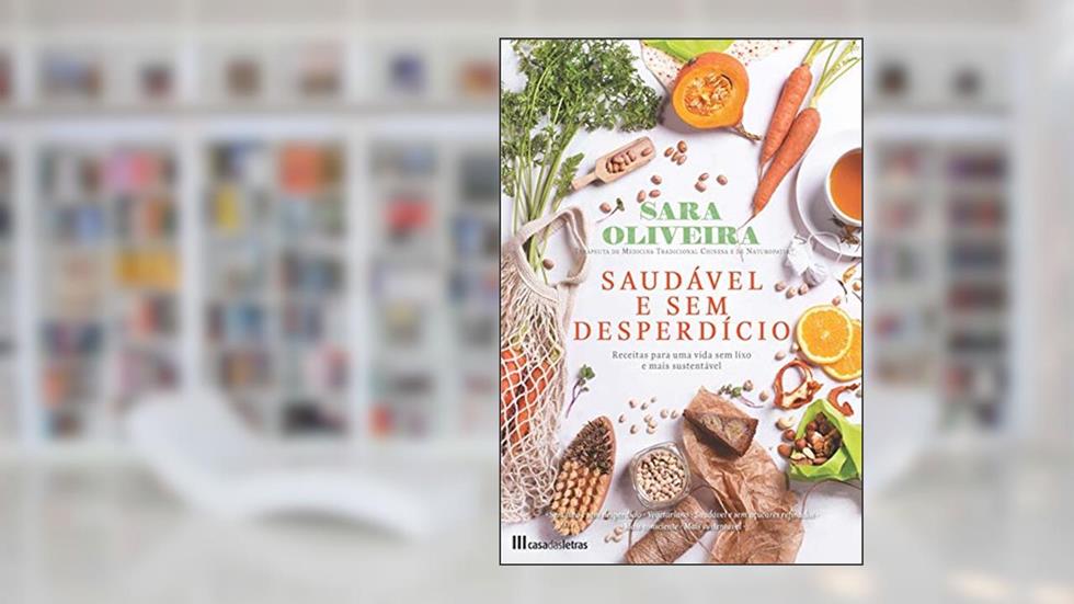 Saudável e Sem Desperdício, do autor Sara Oliveira