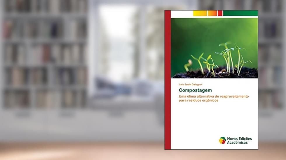 Compostagem: Uma ótima alternativa de reaproveitamento para resíduos orgânicos, do autor Laís Susin Dalagnol