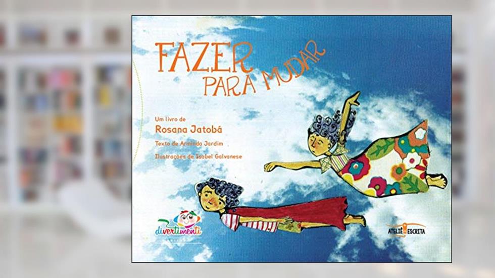 Fazer Para Mudar, do autor Rosana Jatobá; Arminda Jardim