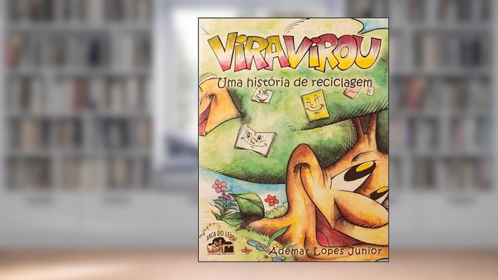Viravirou, uma História de Reciclagem, do autor Ademar Lopes Junior; Editora Allan Kardec