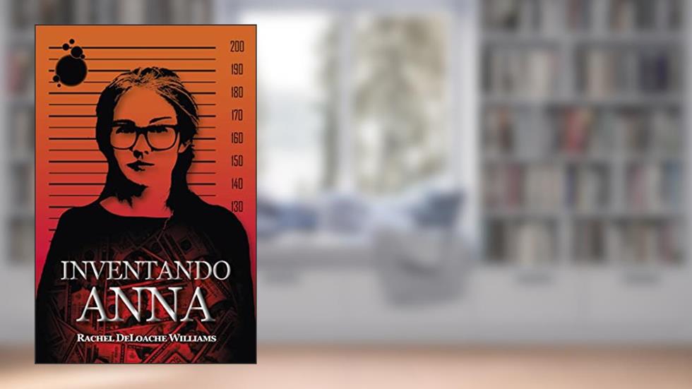 Inventando Anna, do autor Rachel DeLoache Williams