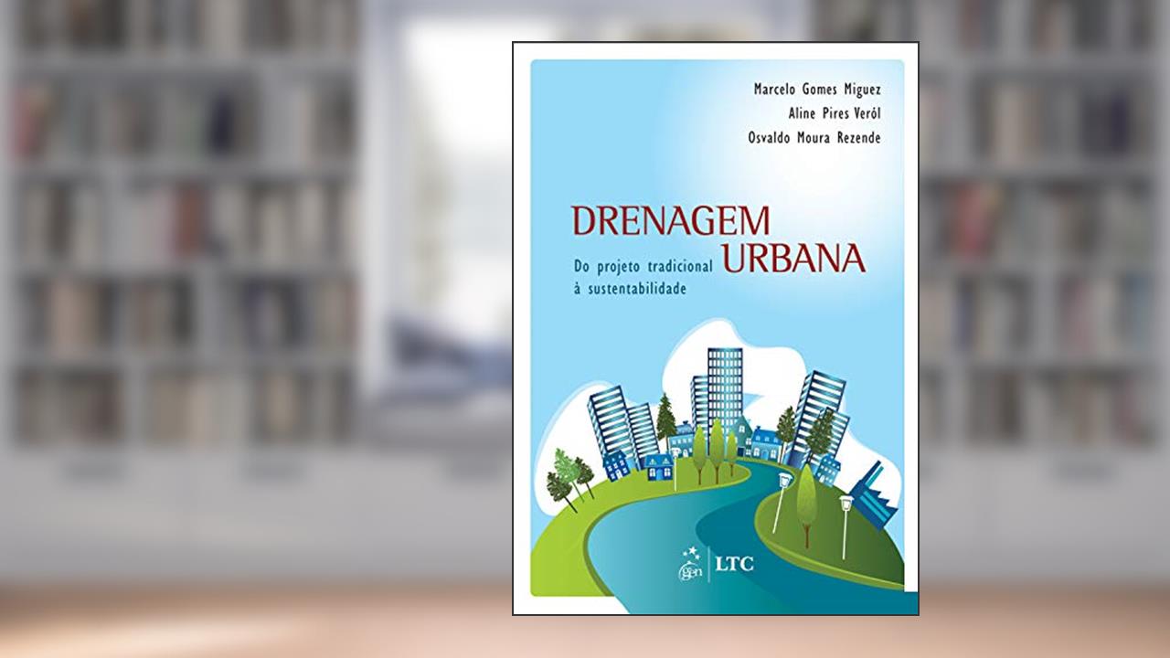 Drenagem Urbana - Do Projeto Tradicional à Sustentabilidade, do autor Marcelo Miguez; Osvaldo Rezende; Aline Veról