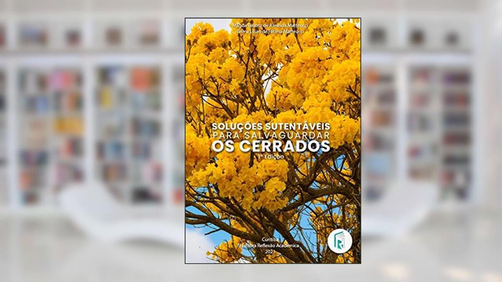 Soluções sustentáveis para salvaguardar os cerrados, do autor Magda Beatriz de Almeida Matteucci; Telma Lilian de Fátima Matteucci