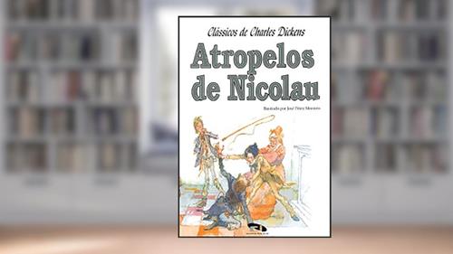 Capa de Atropelos de Nicolau - Coleção de Charles Dickens, do autor Charles Dickens