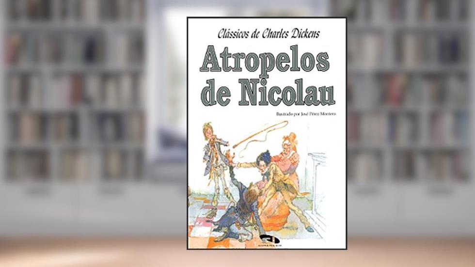 Atropelos de Nicolau - Coleção de Charles Dickens, do autor Charles Dickens