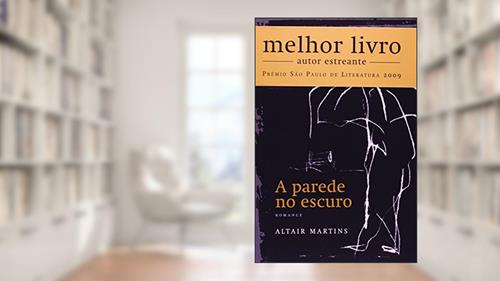 Capa de A Parede no Escuro, do autor Altair Martins