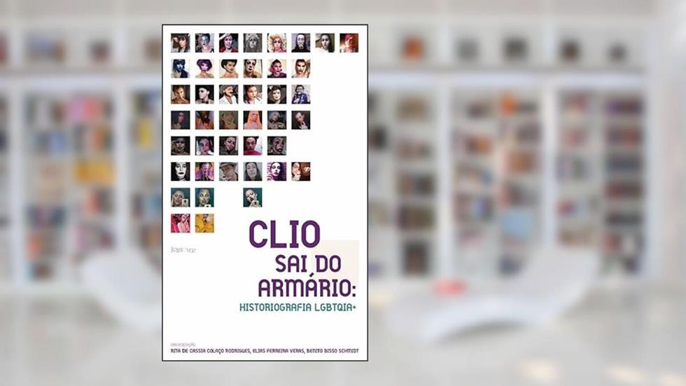 Clio sai do armário: Historiografia LGBTQIA+, do autor Rita Colaço Rodrigues; Elias Ferreira Veras; Benito Bisso Schmidt