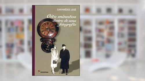 Capa de 8 minutos dentro de uma fotografia, do autor Ganymédes José