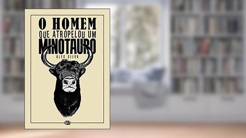 Capa de O Homem que Atropelou um Minotauro, do autor Alec Silva
