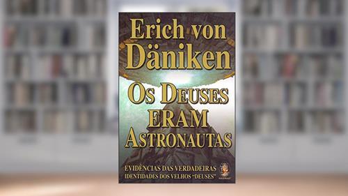 Capa de Os Deuses Eram Astronautas: Evidências das Verdadeiras Identidades dos Velhos Deuses, do autor Erich von Däniken