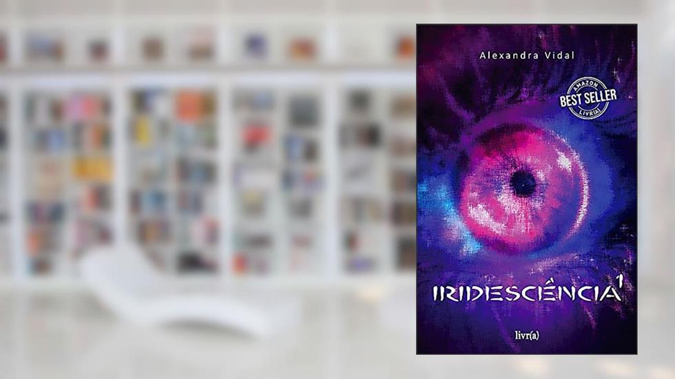 Iridescência: Parte 1 (Iridescente), do autor Alexandra Vidal