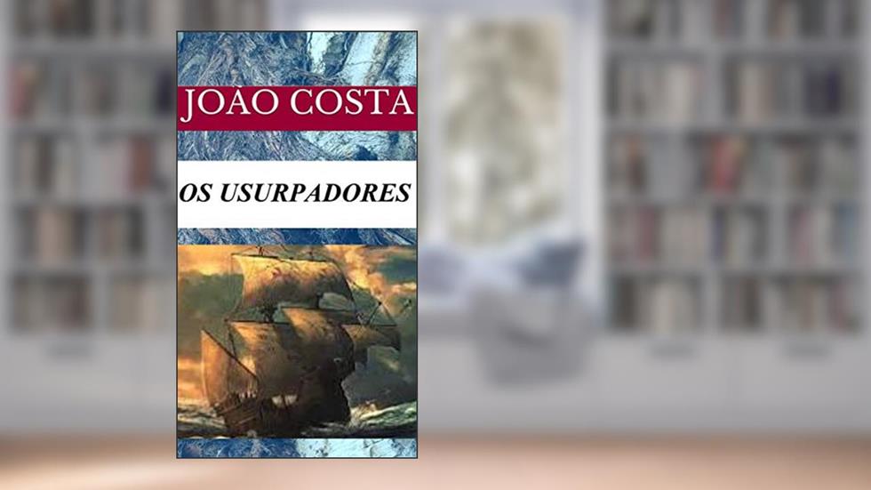 OS USURPADORES (01 Livro 1), do autor JOÃO MC. Junior