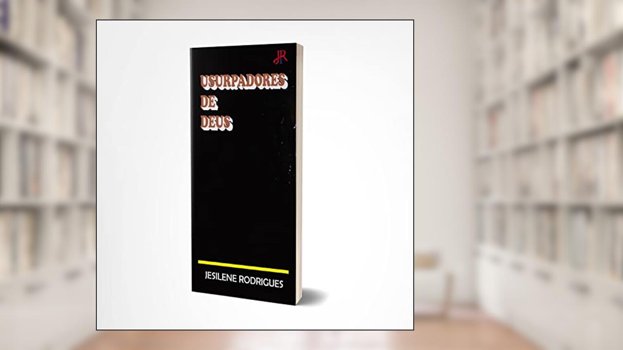 USURPADORES DE DEUS, do autor JESILENE RODRIGUES