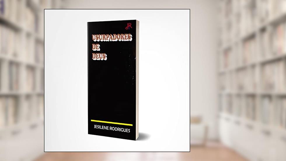 USURPADORES DE DEUS, do autor JESILENE RODRIGUES