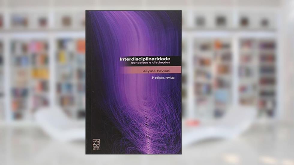 Interdisciplinaridade: Conceitos e Distinções, do autor Jayme Paviani