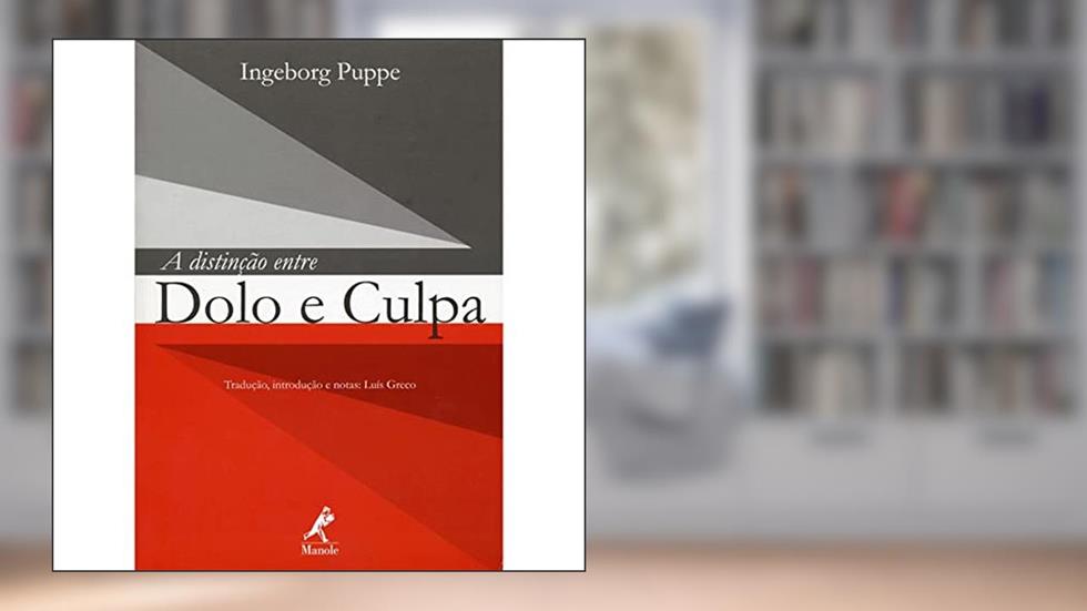 A distinção entre dolo e culpa, do autor Ingeborg Puppe