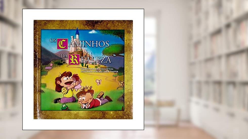 Os Caminhos Da Realeza, do autor Kris Vallotton
