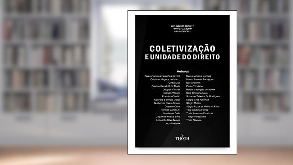 Coletivização e unidade do direito, do autor Luís Alberto Reichelt; Marco Félix Jobim