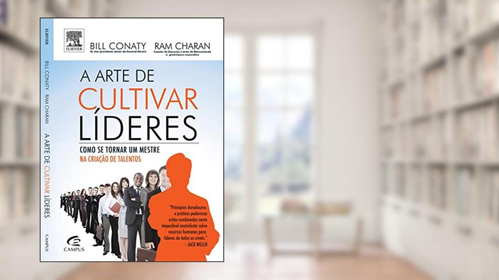 A Arte de Cultivar Líderes, do autor Charan, Ram^Conaty, Bill