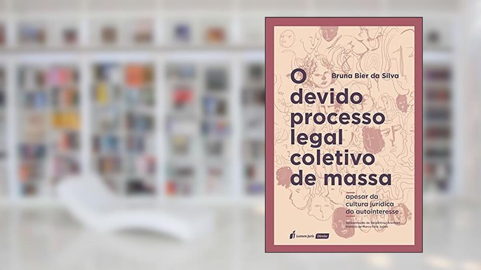 Devido Processo Legal Coletivo De Massa, O - 2021, do autor Bruna Bier Da Silva