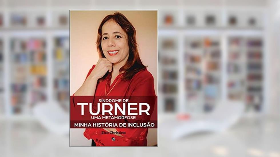 Síndrome de Turner, uma Metamorfose: Minha História de Inclusão, do autor Zita Christina