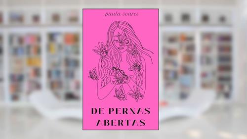 Capa de De Pernas Abertas (Série Poemas Etc), do autor Paula Soares