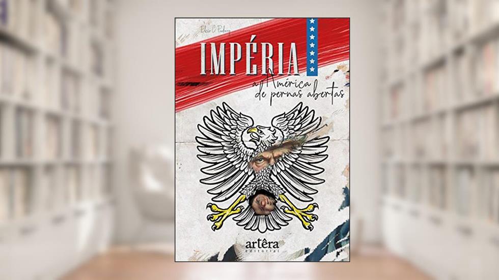 Impéria: a América de pernas abertas, do autor Elcio C. Padovez