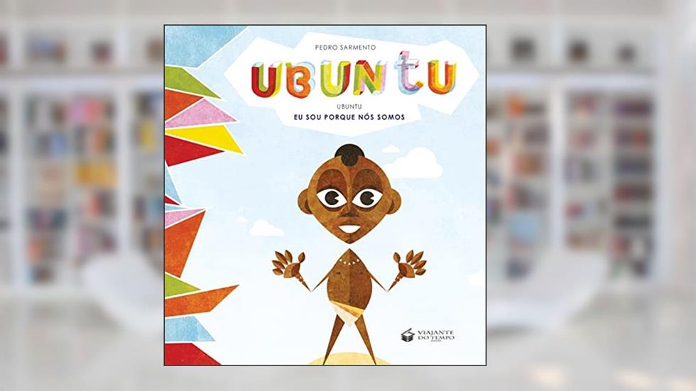 UBUNTU: EU SOU PORQUE NÓS SOMOS, do autor Pedro Sarmento