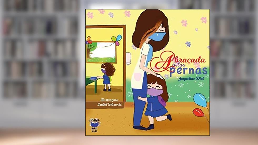 Abraçada pelas pernas, do autor Jaqueline Diel