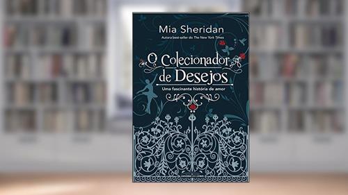 Capa de O Colecionador de Desejos, do autor Mia Sheridan