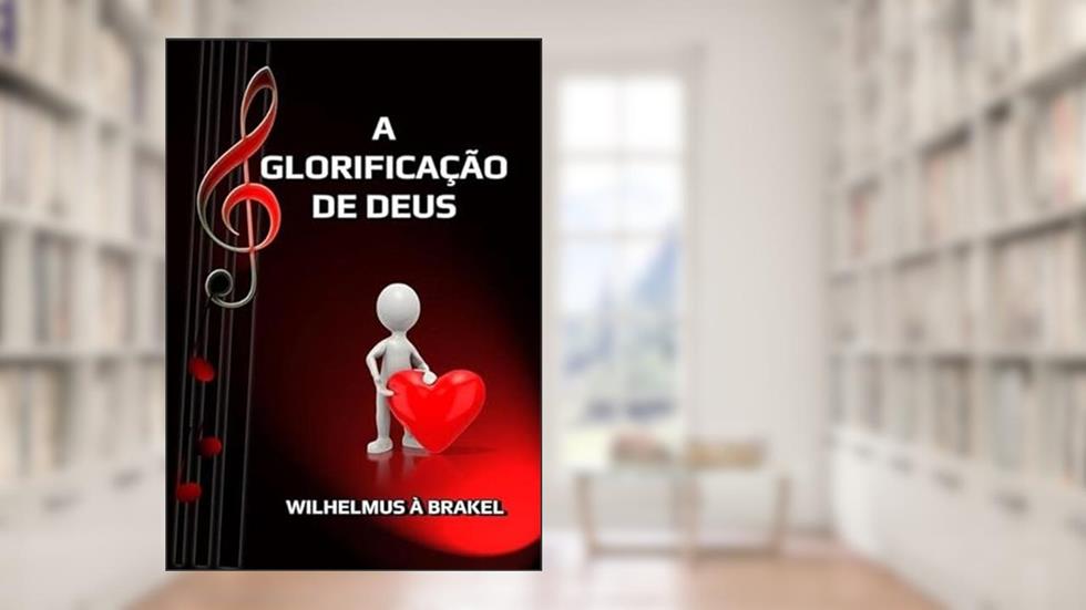 A Glorificacao de Deus, do autor Silvio Dutra