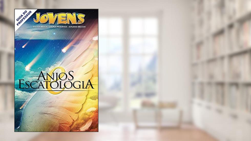 Jovens 25 - Anjos e Escatologia - Guia do Professor, do autor Editora Cristã Evangélica