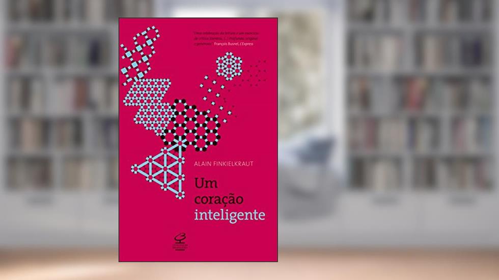 Um coração inteligente, do autor Alain Finkielkraut