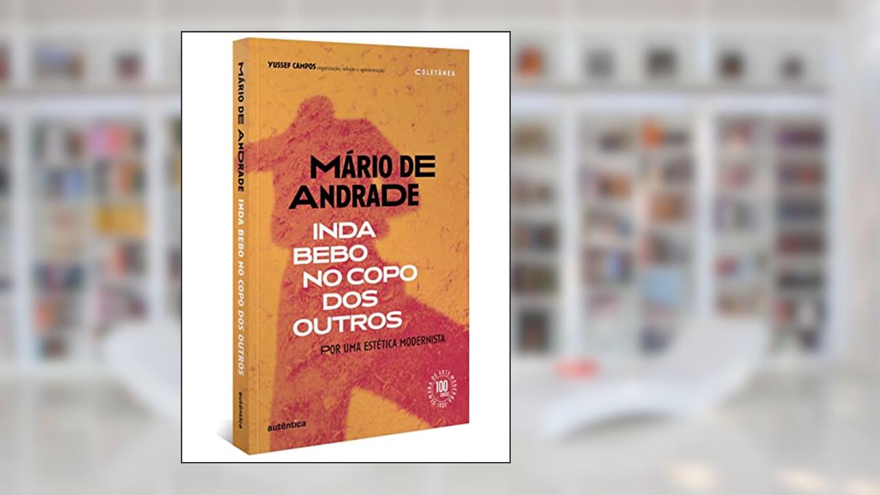 Inda bebo no copo dos outros: Por uma estética modernista, do autor Mário de Andrade