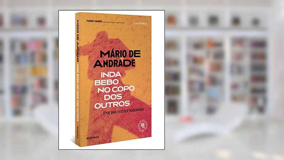 Inda bebo no copo dos outros: Por uma estética modernista, do autor Mário de Andrade