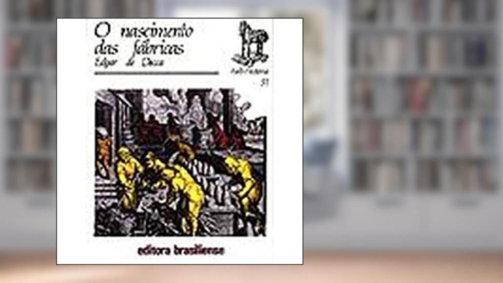 O Nascimento das Fabricas, do autor Edgar De Decca