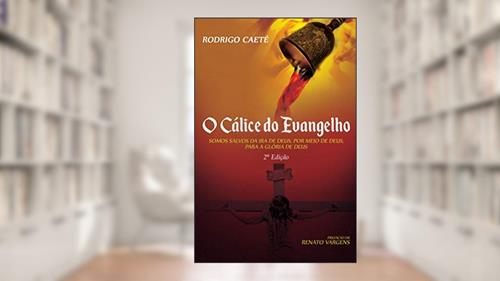 Capa de O Cálice do Evangelho, do autor Rodrigo Caeté
