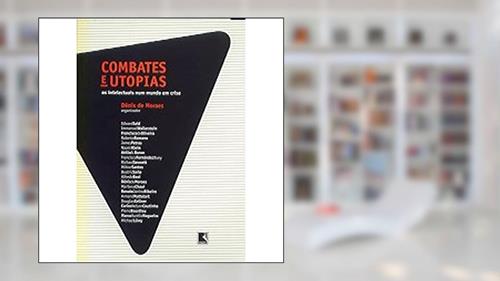 Capa de Combates E Utopia, do autor Dênis de Moraes