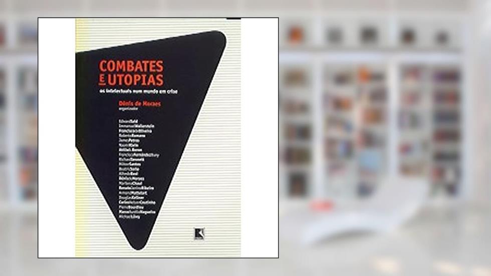 Combates E Utopia, do autor Dênis de Moraes