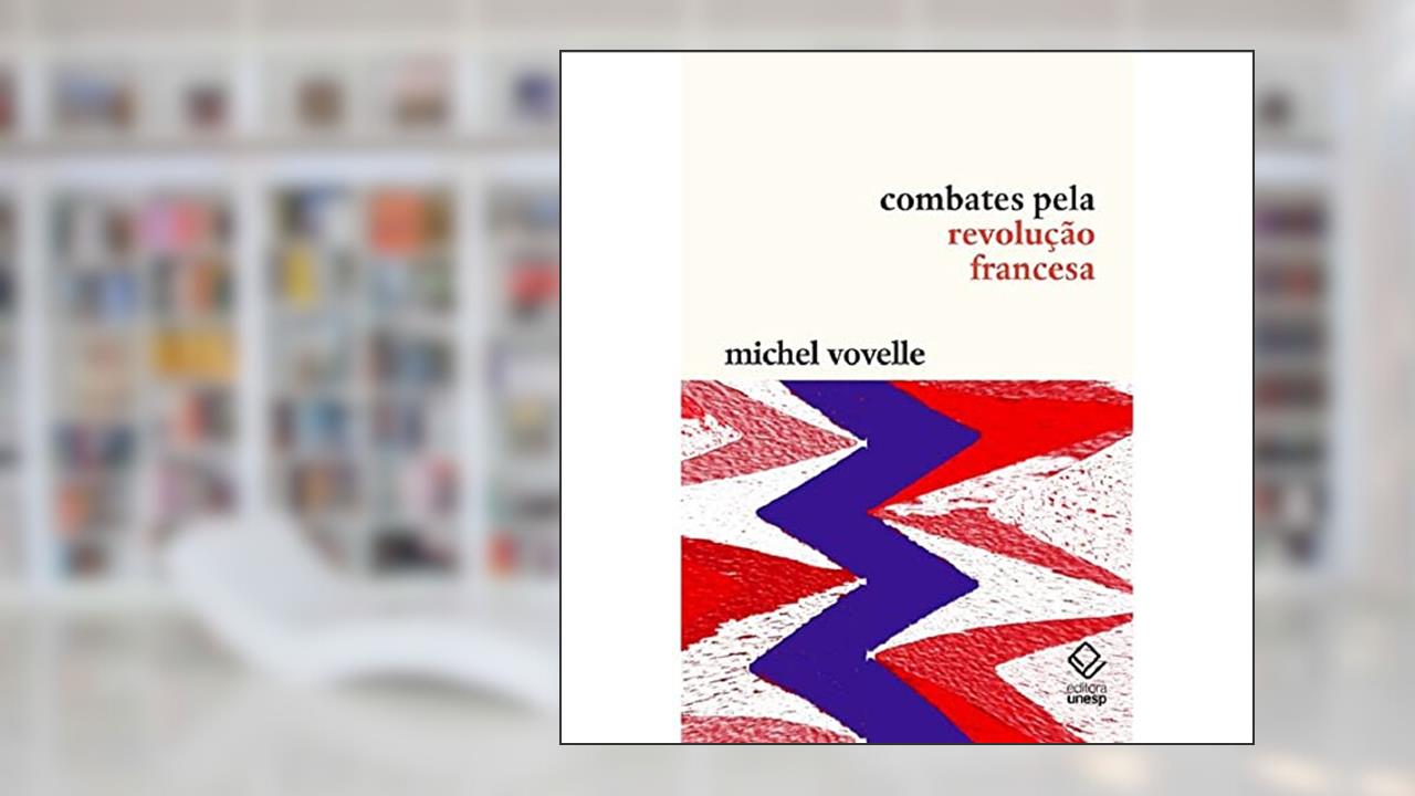 Combates pela Revolução Francesa, do autor Michel Vovelle