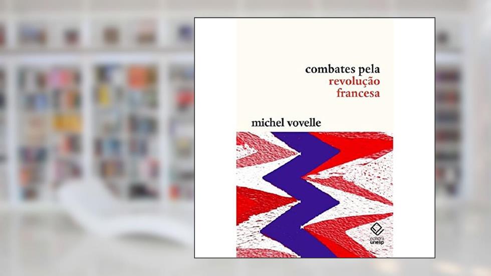 Combates pela Revolução Francesa, do autor Michel Vovelle