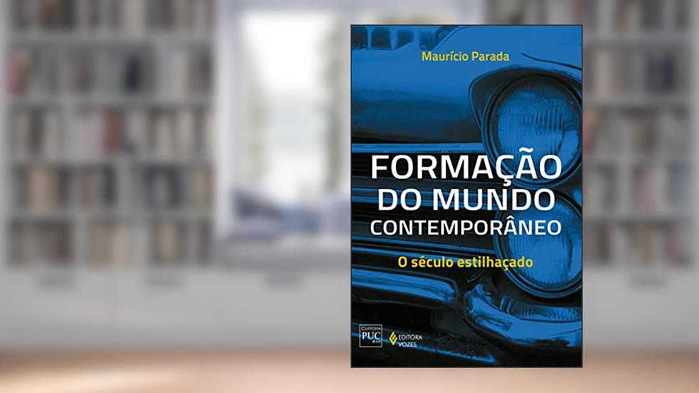 Formação do mundo contemporâneo: O século estilhaçado, do autor Maurício Parada