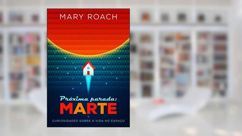 Capa de Próxima parada: Marte, do autor Mary Roach