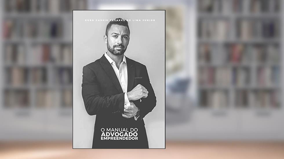 O Manual do Advogado Empreendedor, do autor Dr. Euro Júnior