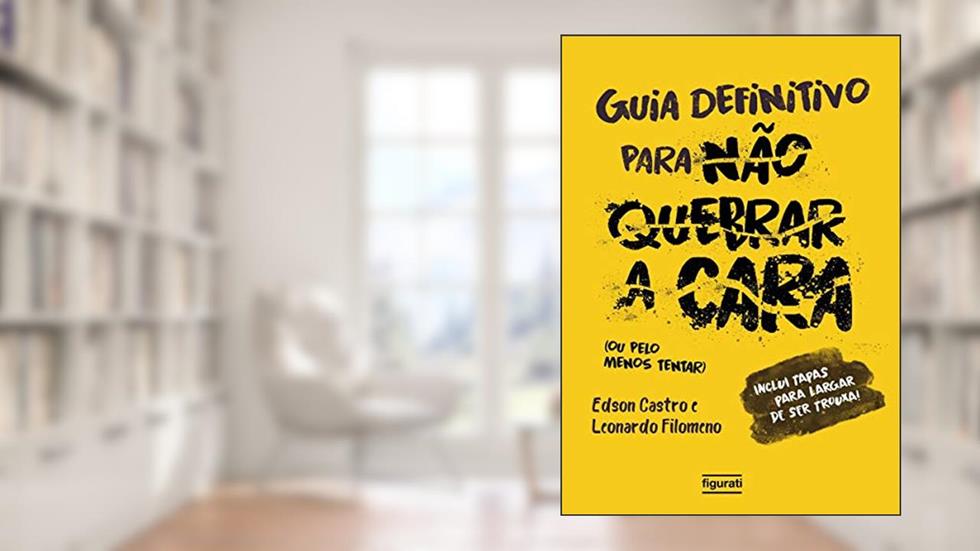 Guia definitivo para não quebrar a cara: (ou pelo menos tentar), do autor Edson Castro; Leonardo Filomeno