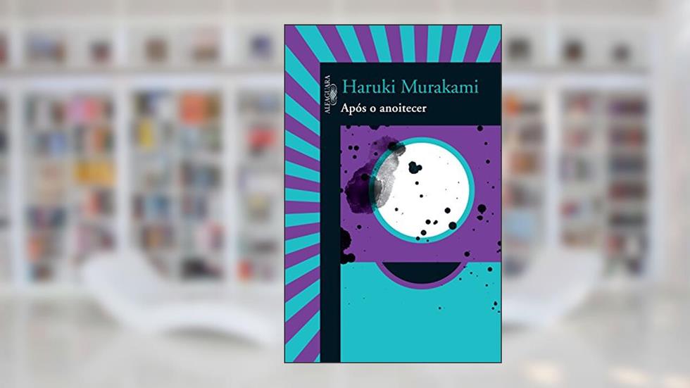 Após o anoitecer, do autor Haruki Murakami